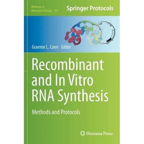 Recombinant and in Vitro RNA Synthesis: Methods and Protocols