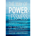 The Way of Powerlessness - Advaita and the 12 Steps of Recovery