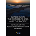 Banking on the Future of Asia and the Pacific: 50 Years of the Asian Development Bank