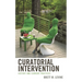 Curatorial Intervention: History and Current Practices