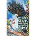 When I Sleep, I Dream of Australian Birds