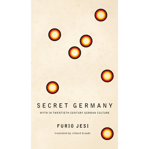 Secret Germany: Myth in Twentieth-Century German Culture