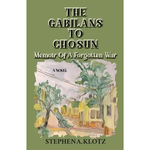 The Gabilans to Chosun: Memoir of a Forgotten War