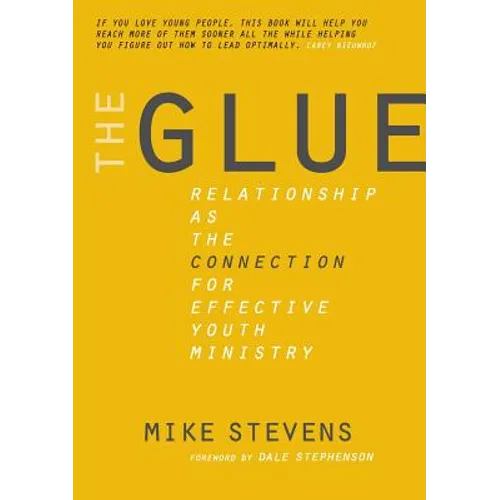 The Glue: Relationship as the Connection for Effective Youth Ministry