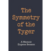 The Symmetry of the Tyger: A Memoir