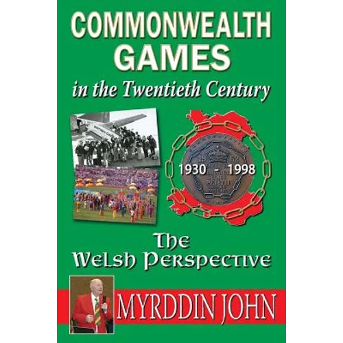 The Commonwealth Games in the Twentieth Century - The Welsh Perspective