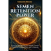 Semen Retention Power: Discover the Secrets for Wealth, Health, Fulfilling Relationships, and Longevity (A NOFAP GUIDE).