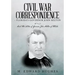Civil War Correspondence of Florida's Governor John Milton: (Florida in the Civil War 1861-1865)