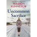 Uncommon Sacrifice: An epic, heartbreaking and gripping World War 2 novel