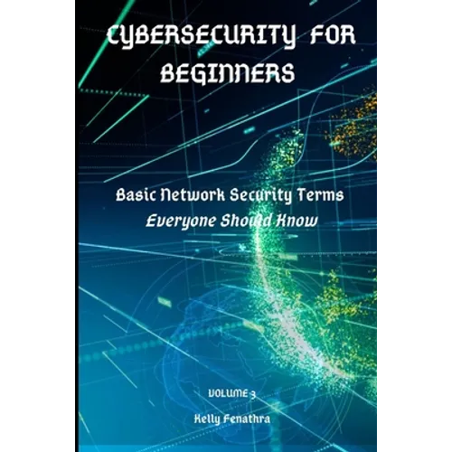 Cybersecurity for Beginners: Basic Network Security Terms Everyone Should Know
