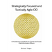 Strategically Focused and Tactically Agile CIO: A Practitioner's Handbook for CIOs and Aspiring CIOs