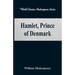 Hamlet, Prince of Denmark (World Classics Shakespeare Series)