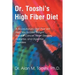 Dr. Tooshi's High Fiber Diet: A Revolutionary Diet That Will Help You to Lose Weight, Prevent Cancer, Heart Disease, Diabetes, and Digestive Disorde