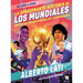 La Apasionante Historia de Los Mundiales / The Exciting History of the World Cups