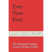 Ever Your Kurt: The Intimate Family Letters of Kurt Gödel