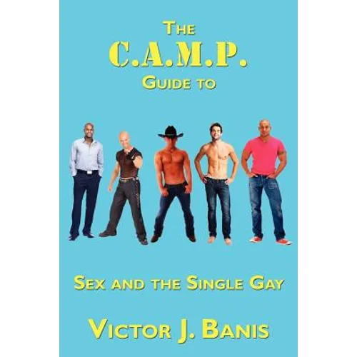 The C.A.M.P. Guide to Sex and the Single Gay