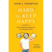 Hard to Keep Happy: How to Maintain Lasting Joy in Challenging Times