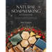 The Natural Soapmaking Handbook: Easy Recipes and Techniques for Beautiful Soaps from Herbs, Essential Oils and Other Botanicals