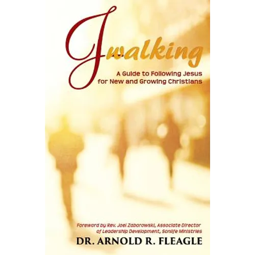 J-Walking: A Guide to Following Jesus for New and Growing Christians