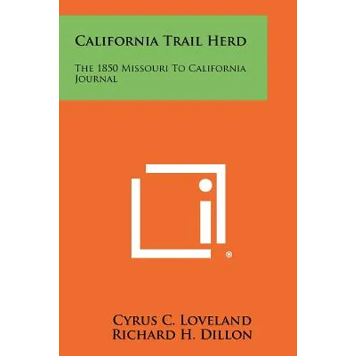 California Trail Herd: The 1850 Missouri To California Journal