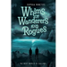 Whims of Wanderers and Rogues