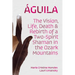 ﾁguila: The Vision, Life, Death, and Rebirth of a Two-Spirit Shaman in the Ozark Mountains