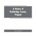 A History of Rockbridge County, Virginia
