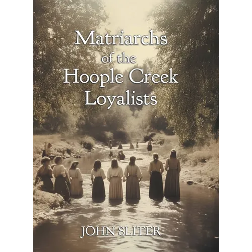 Matriarchs of the Hoople Creek Loyalists