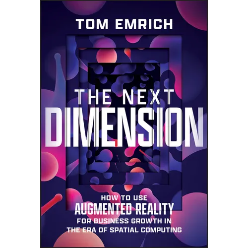 The Next Dimension: How to Use Augmented Reality for Business Growth in the Era of Spatial Computing