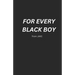 For Every Black Boy