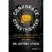 Corporate Streetfighter: How to Excel in Business and Life Using Brains, Cunning, and Finesse