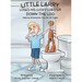 Little Larry Loses his Lucky Lobster Down the Loo: Books for Early Readers, Making Alliteration Fun!