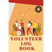 Volunteer Log Book: Community Service Log Book, Work Hours Log, Notebook Diary to Record, Volunteering Journal