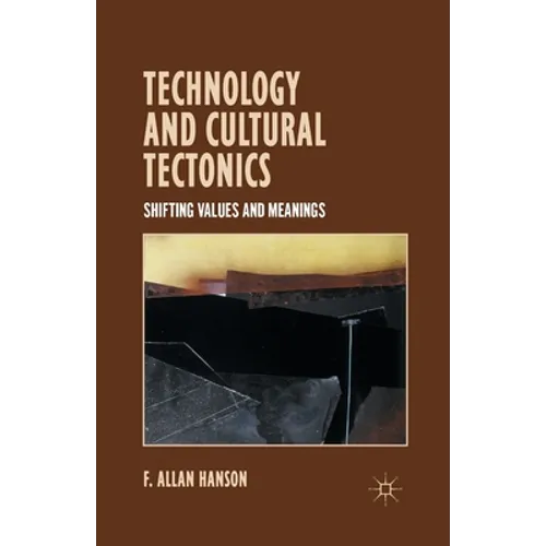Technology and Cultural Tectonics: Shifting Values and Meanings