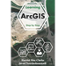 Learning Arc GIS: Step by Step