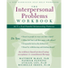 The Interpersonal Problems Workbook: ACT to End Painful Relationship Patterns