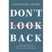 Don't Look Back: Getting Unstuck and Moving Forward with Passion and Purpose