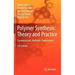 Polymer Synthesis: Theory and Practice: Fundamentals, Methods, Experiments