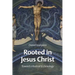 Rooted in Jesus Christ: Toward a Radical Ecclesiology