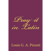 Pray it in Latin