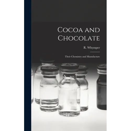 Cocoa and Chocolate: Their Chemistry and Manufacture