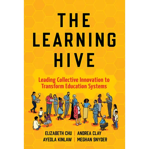 The Learning Hive: Leading Collective Innovation to Transform Education Systems