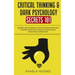 Critical Thinking & Dark Psychology Secrets 101: Beginners Guide for Problem Solving and Decision Making skills to become a better Critical Thinker, t