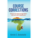 Course Corrections: Sharpen Your Edge through Failure and Lead a Life of Significance