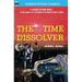 The Time Dissolver