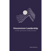Uncommon Leadership: Live Well, Lead Strong for Courage and Integrity