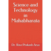 Science and Technology in Mahabharata