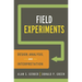 Field Experiments: Design, Analysis, and Interpretation