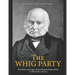 The Whig Party: The History and Legacy of the Influential Political Party in 19th Century America