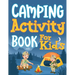 Camping Activity Book for Kids: Unleashing Adventure and Creativity in the Great Outdoors with Scavenger Hunts, Nature Crafts, Campfire Tales, Word Se